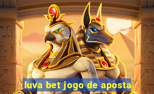 luva bet jogo de aposta